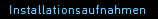 Installationsaufnahmen