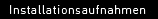 Installationsaufnahmen